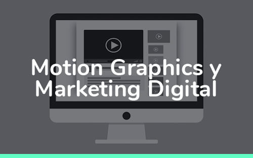 Motion Graphics y Marketing Digital