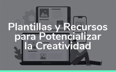 Plantillas y Recursos para potencializar la creatividad