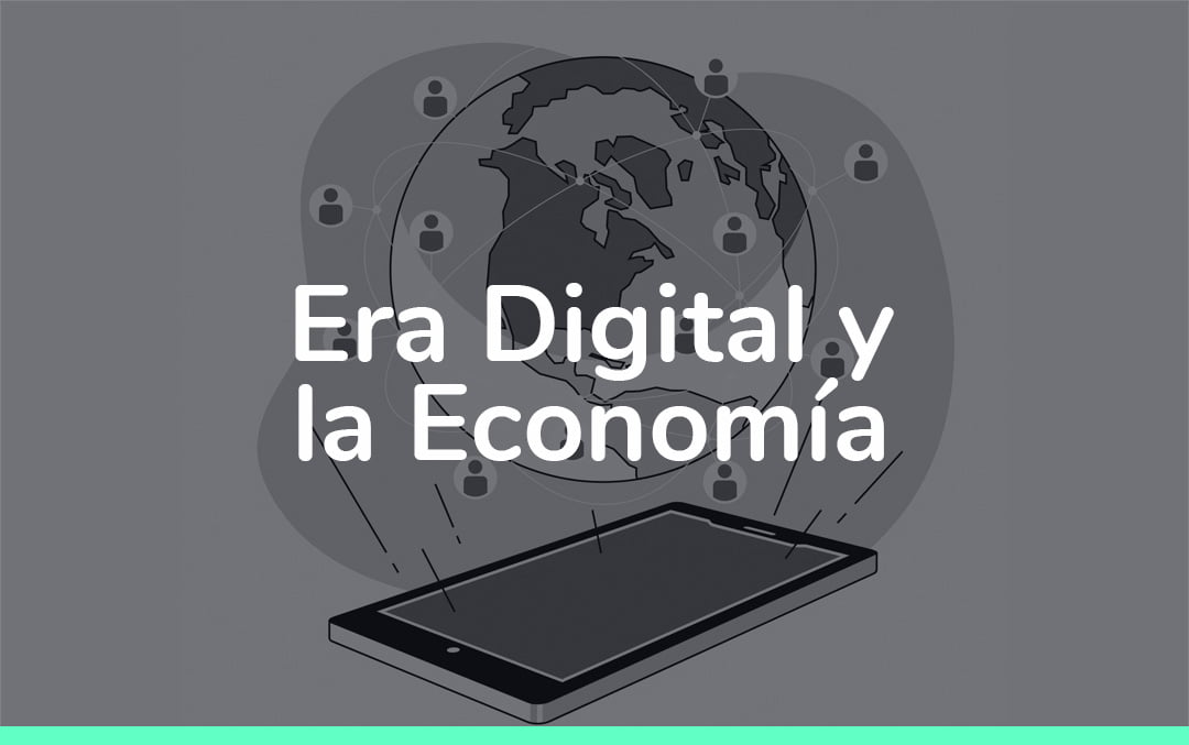 Era Digital y la Economía - Ideamosweb SAS
