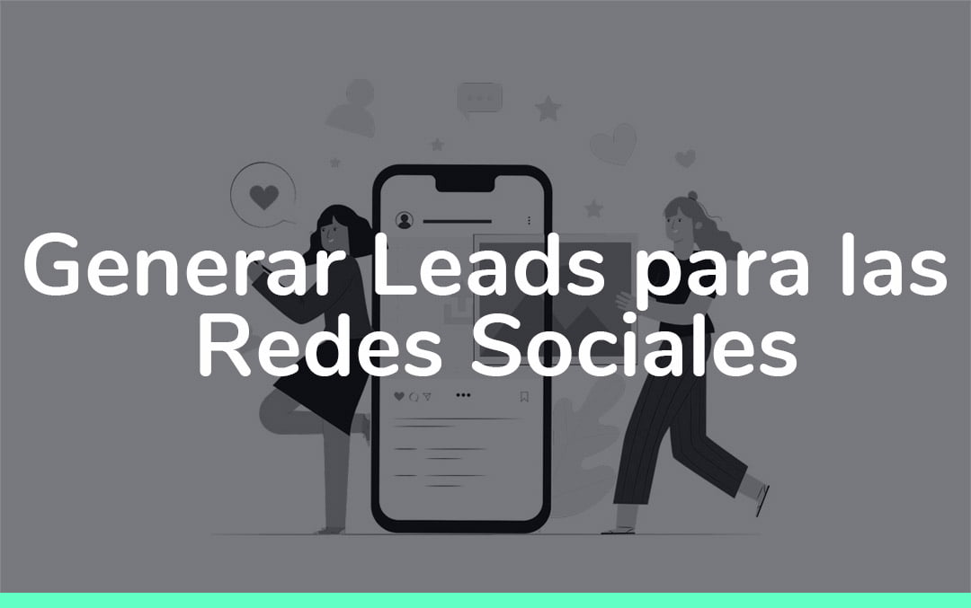 Generar Leads Para Las Redes Sociales Ideamosweb SAS