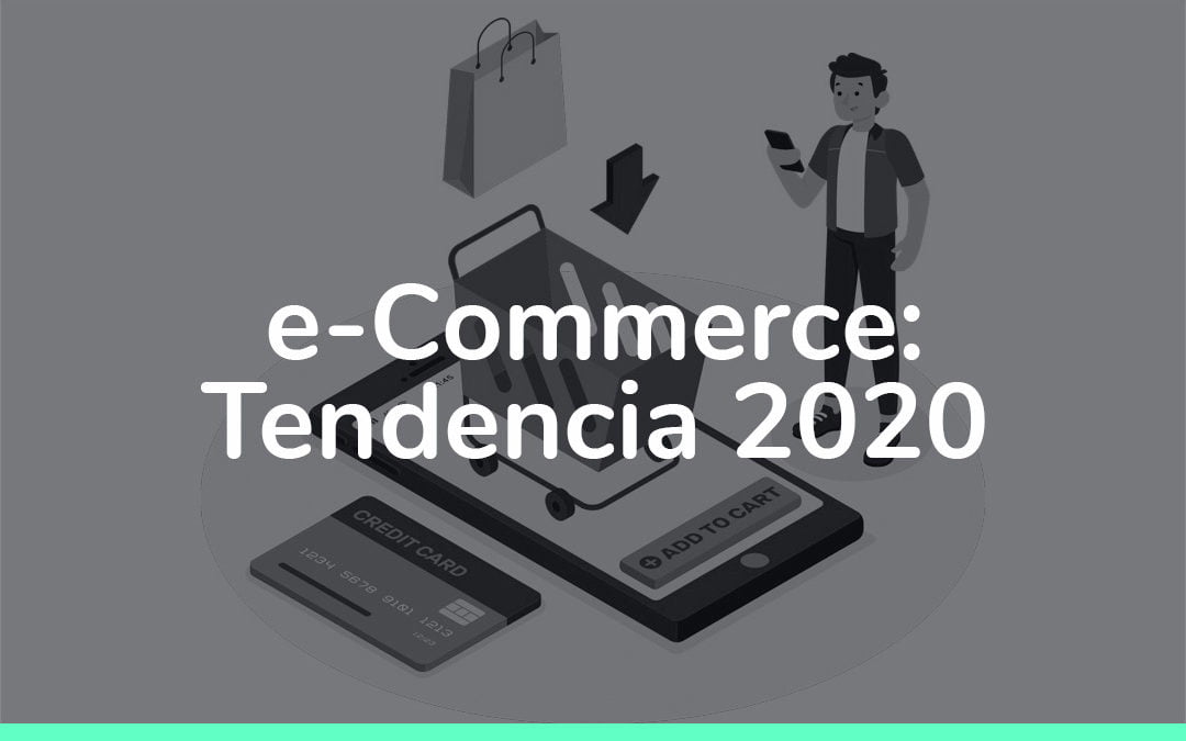 e-Commerce: Tendencia 2020