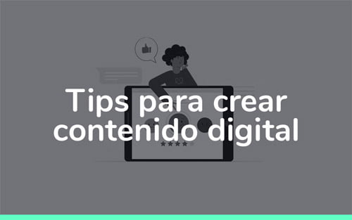 Tips para crear contenido digital