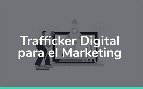 Trafficker Digital para el Marketing