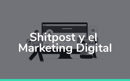 Shitpost y el Marketing Digital