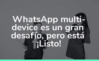 “WhatsApp multi-device es un gran desafío, pero está ¡Listo! «, Zuckerberg
